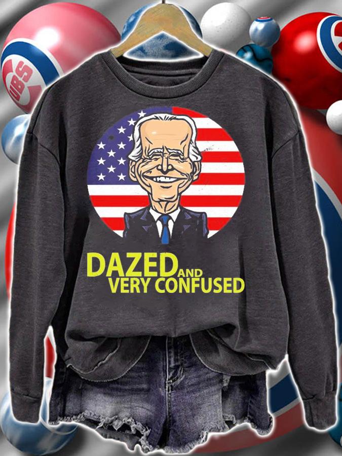 Funny Quote Dazed And Very Confused T-Shirt sweatshirt