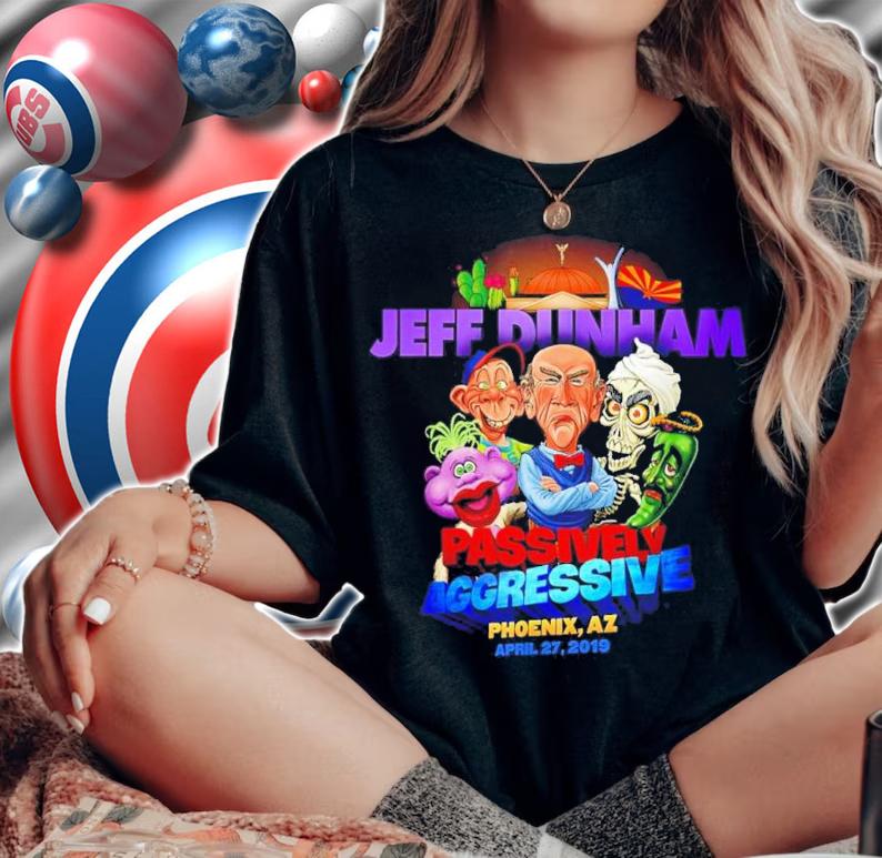 Jeff Dunham Phoenix Seriously AZ 2022 Shirt woman shirt