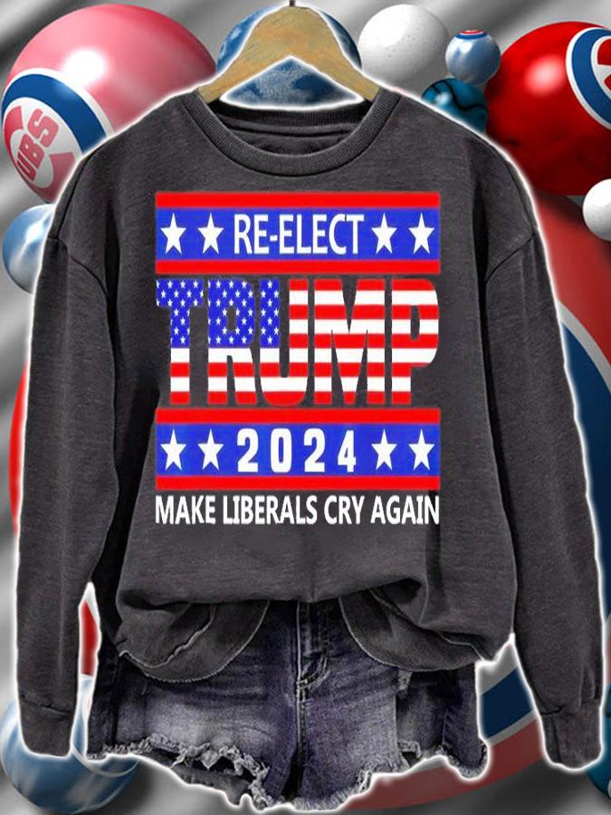 Make Liberals Cry Again Re-Elect Trump 2024 T-Shirt sweatshirt