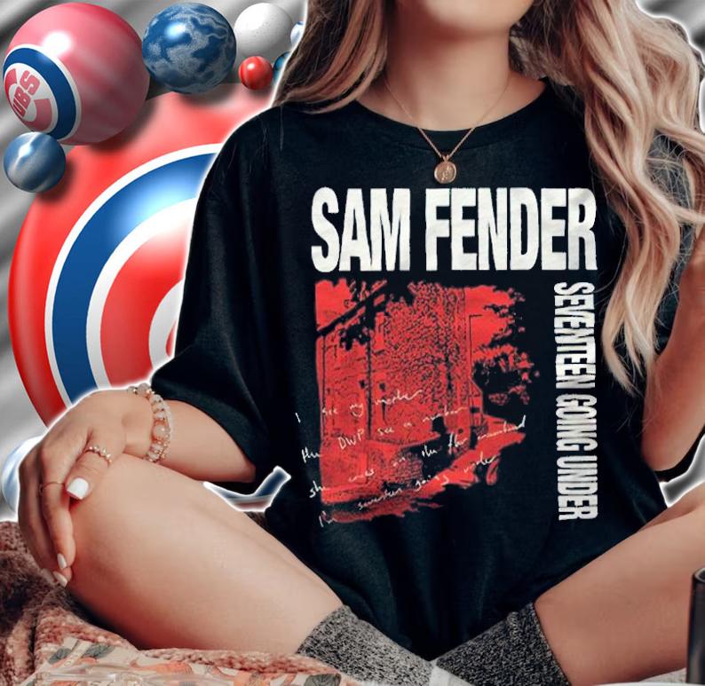 Sam Fender seventeen going under T-shirt woman shirt