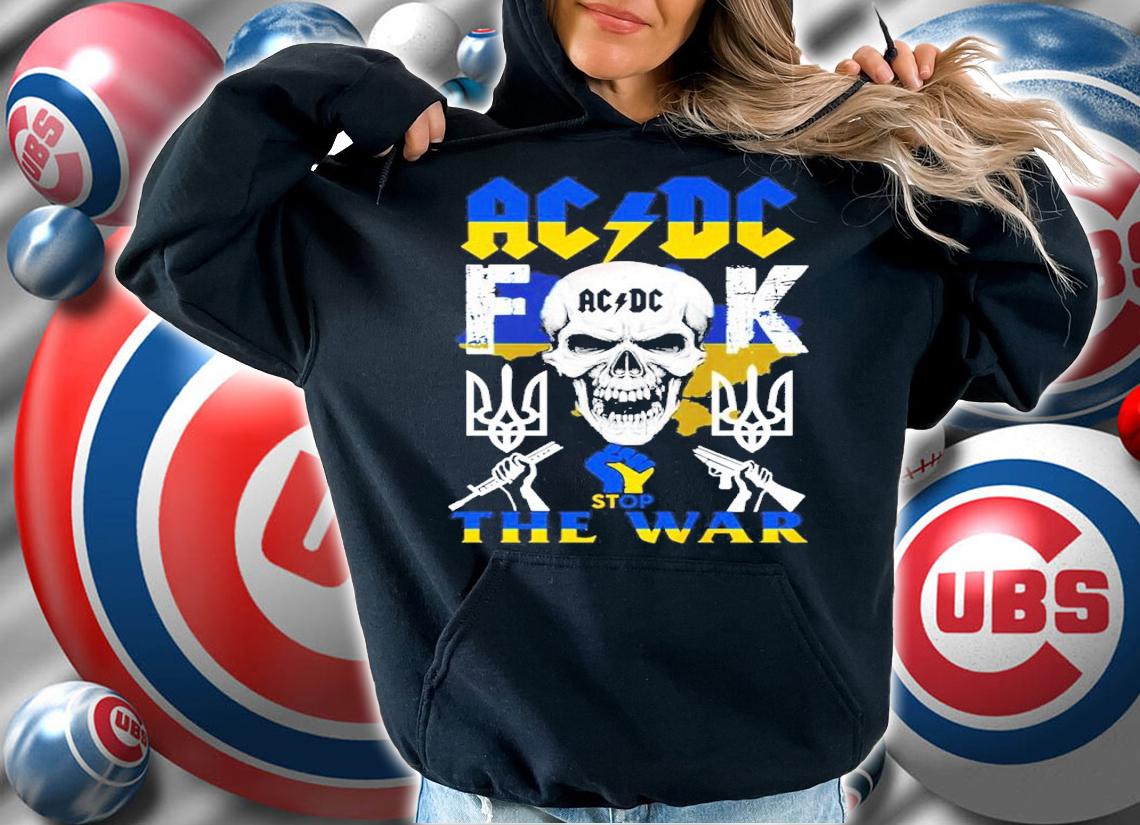 Skull ACDC Fuck Stop The War Ukraine Shirt hoodie