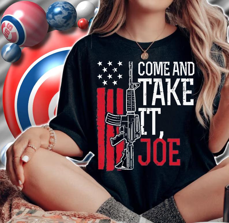 Come And Take It Joe Gun US Flag Pro Gun Anti Biden Patriot T-Shirt