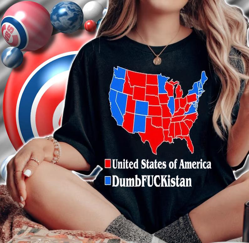 DumbFUCKistan Vs. United States of America Election Map Republicans T-Shirt