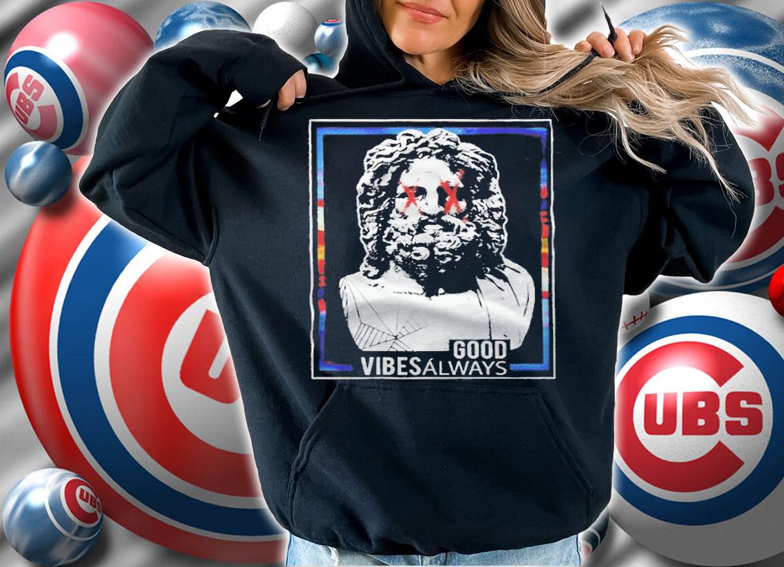 Good vibes always T-shirt hoodie