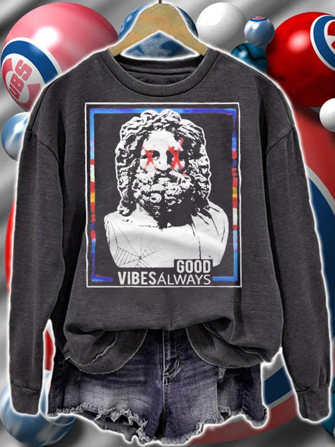 Good vibes always T-shirt sweatshirt