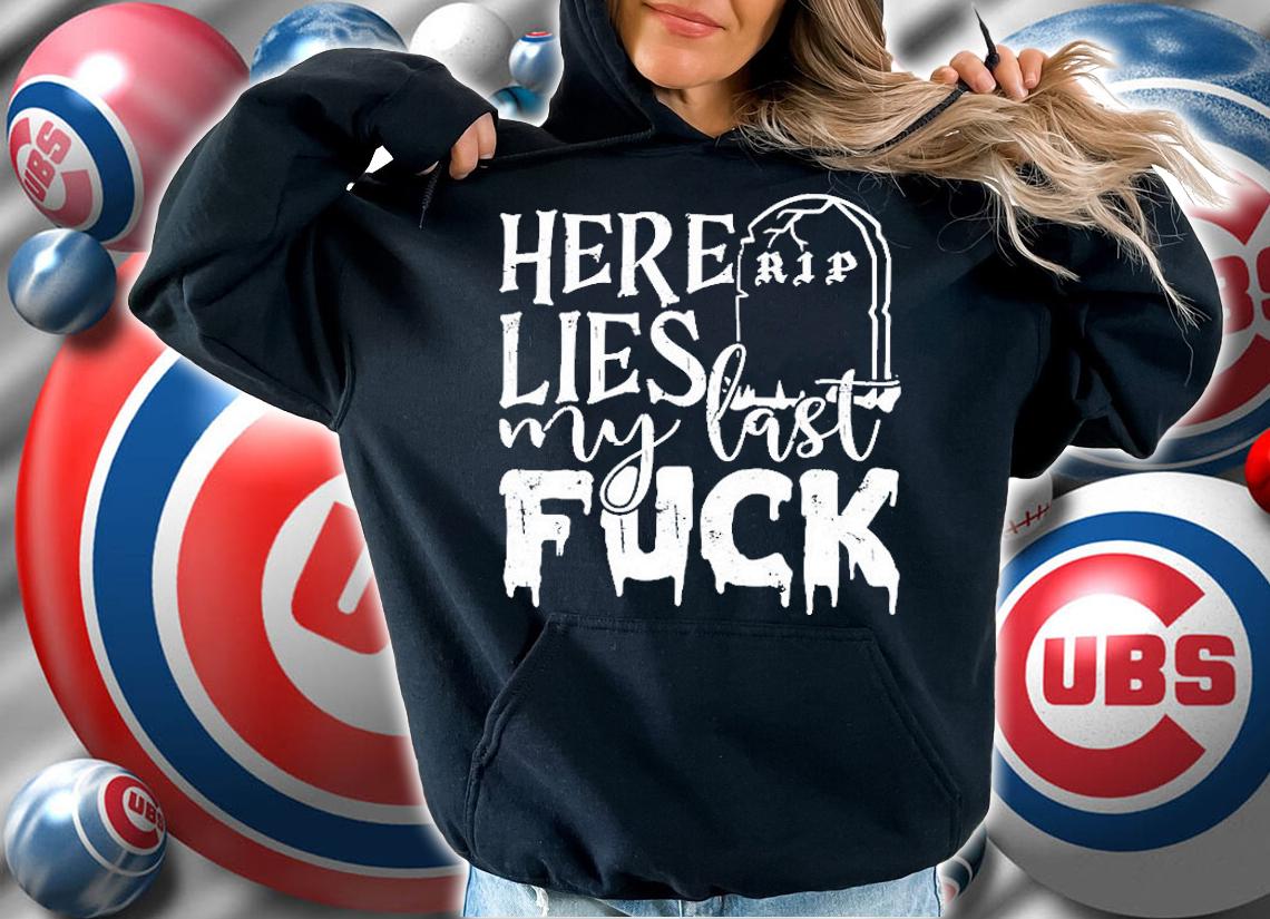 Here Lies My Last Fuck Tomb Stone Funny Shirt hoodie