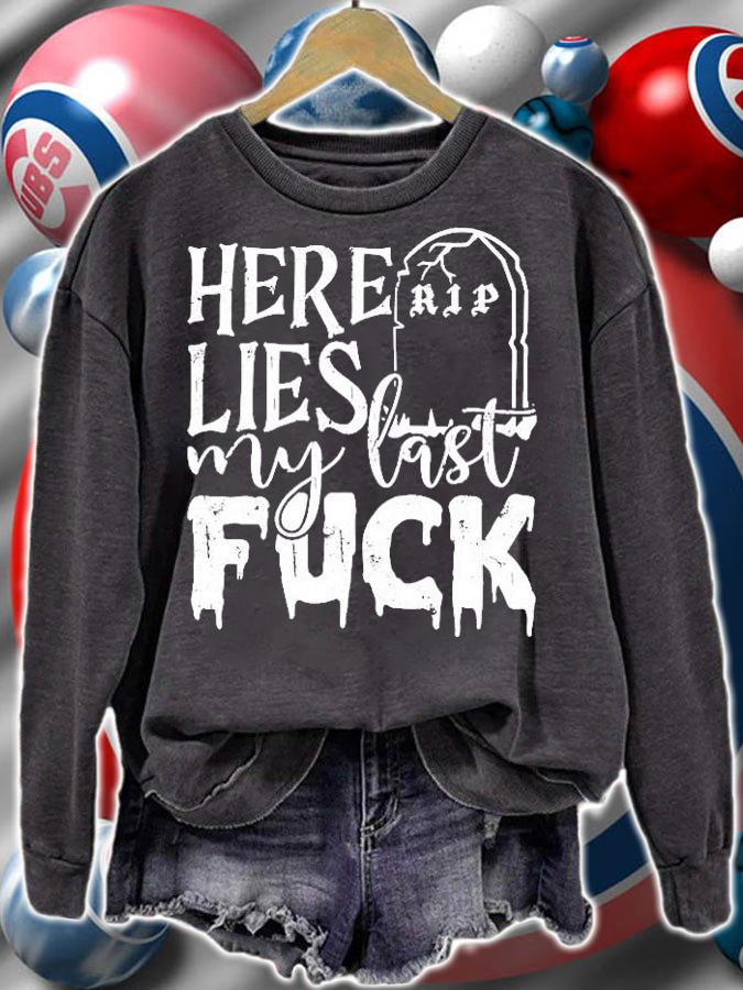 Here Lies My Last Fuck Tomb Stone Funny Shirt sweatshirt