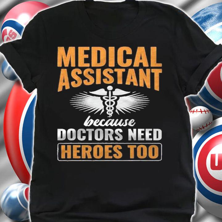 Medical Assistant Heroes Of Doctors Healthcare Shirt
