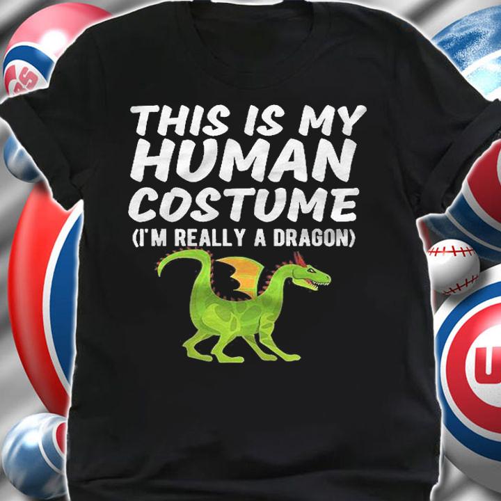 This Is My Human Costume Im Really A Dragon Funny Halloween Shirt shirt