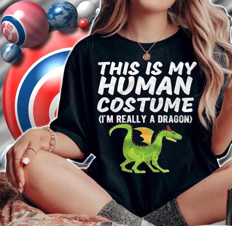 This Is My Human Costume Im Really A Dragon Funny Halloween Shirt woman shirt