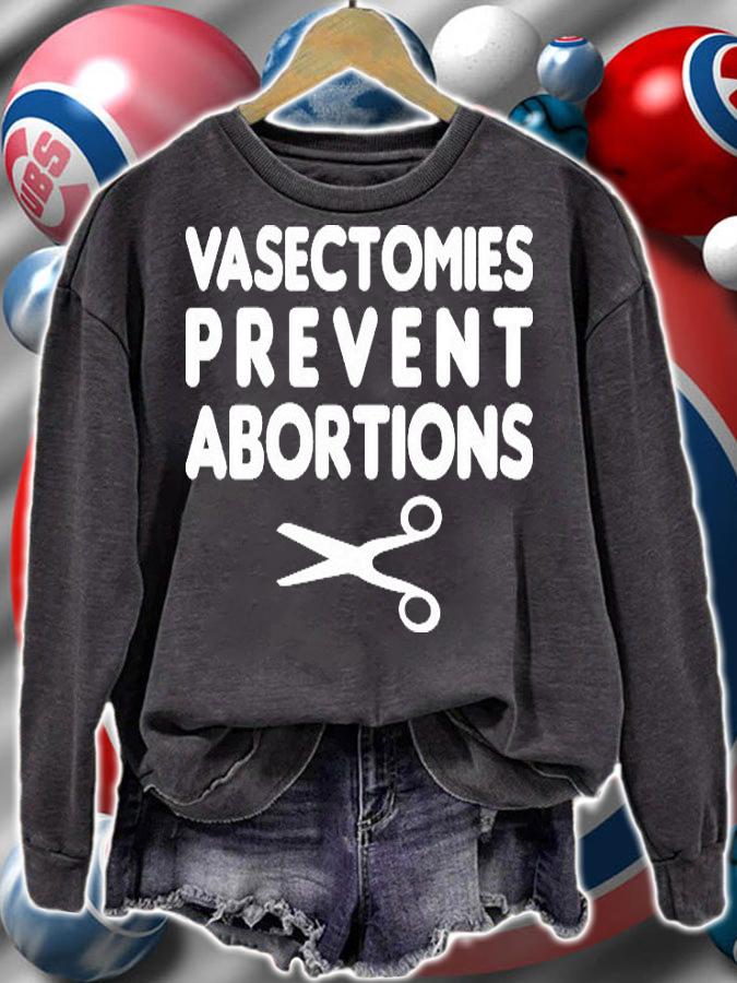 Vasectomies Prevent Abortions Shirt Adorpion Shirt Abortion Pro Life Two Letters T-Shirt sweatshirt