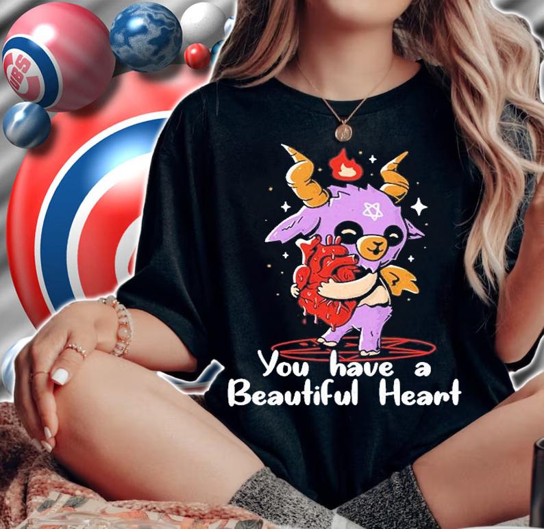 You Have A Beautiful Heart T-Shirt woman shirt
