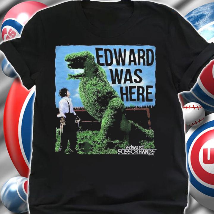 Edward Scissorhands Edward Was Here Shirt shirt