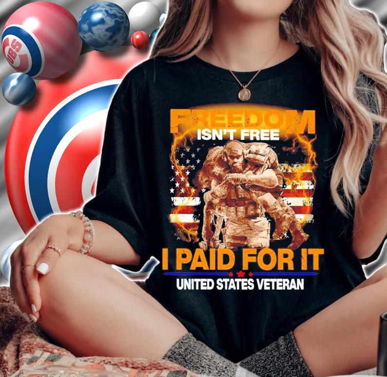 Freedom Isn't Free I Paid For It United States Veteran Shirt woman shirt
