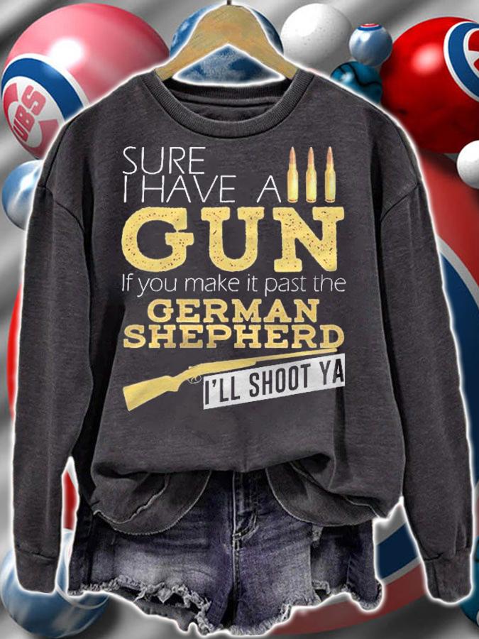 Funny German Shepherd Tee Sure I Have A Gun Shirt