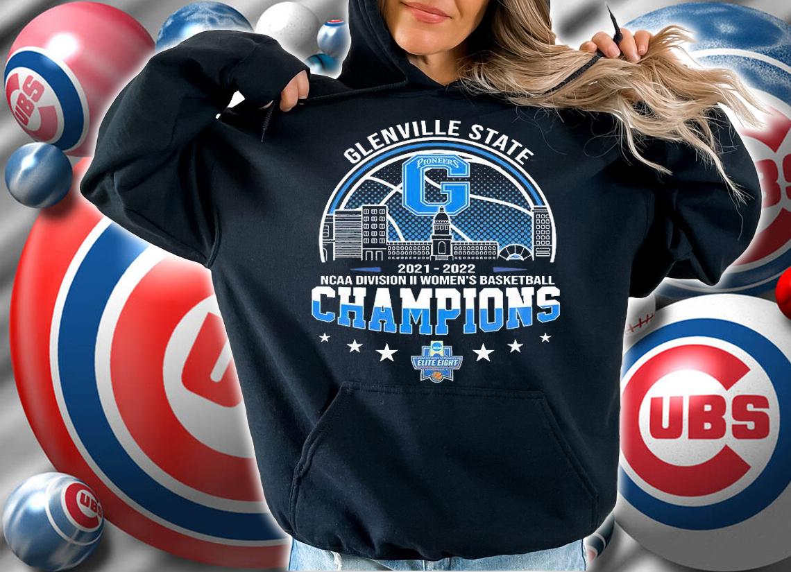 Glenville State 2022 NCAA Division II Women's Basketball Champions T-Shirt hoodie
