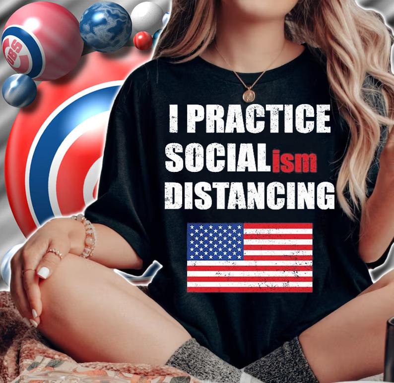 I Practiced Socialism Distancing America Flag T-Shirt woman shirt