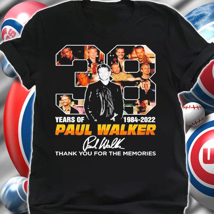 Paul Walker 38 Years Of 1984 2022 Thank You For The Memories Signature T-Shirt shirt