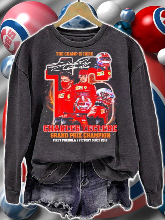 The Champ Is Here Charles Leclerc Grand Prix Leclerc Grand Prix Champion First Formula 1 Victory Since 2019 Signatures Shirt sweatshirt