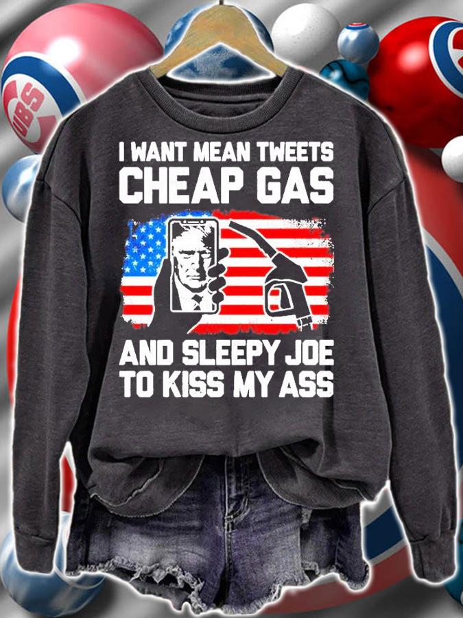 Trump I Want Mean Tweets Cheap Gas And Sleepy Joe T-Shirt