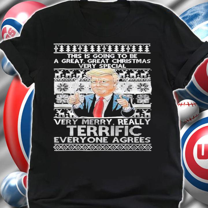 Ugly this is going to be a great Christmas very special Trump Xmas Merry Christmas T-shirt