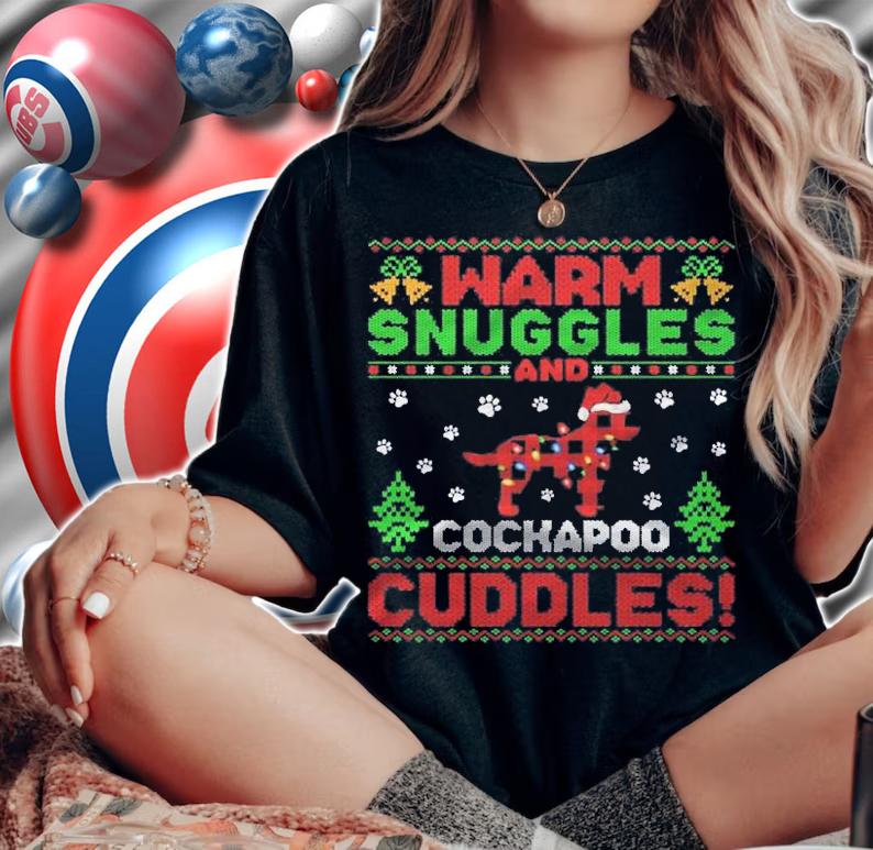 Warm Snuggles Cockapoo Xmas Gift Ugly Cockapoo Christmas Shirt