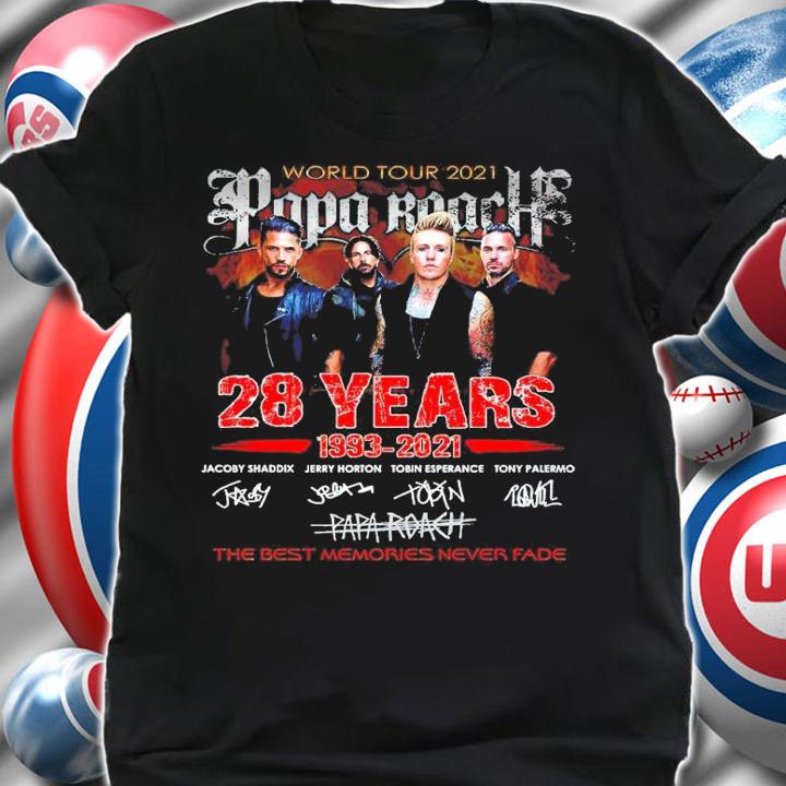 World Tour 2021 Papa Roach 28 Years 1993-2021 Signatures The Best Memories Never Fade Shirt shirt