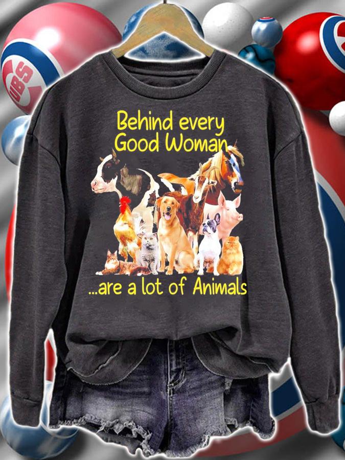Behind every good woman are a lot of Animals shirt sweatshirt