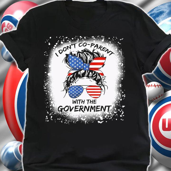 I Dont Coparent With The Government USA Flag shirt shirt