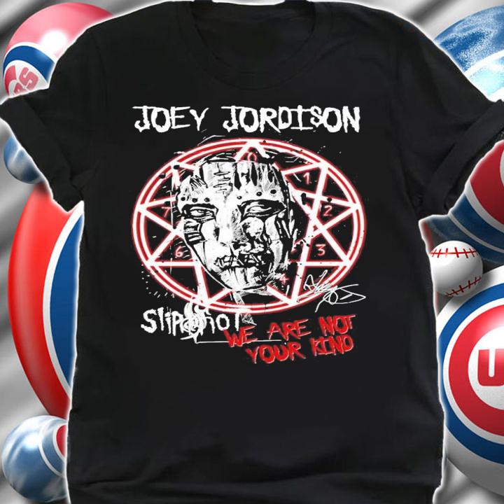 Joey Jordison Slipknot we are not your kind signature shirt
