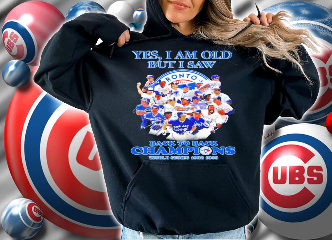 Yes I am old but I saw Toronto Blue Jays back to back champions signatures shirt hoodie