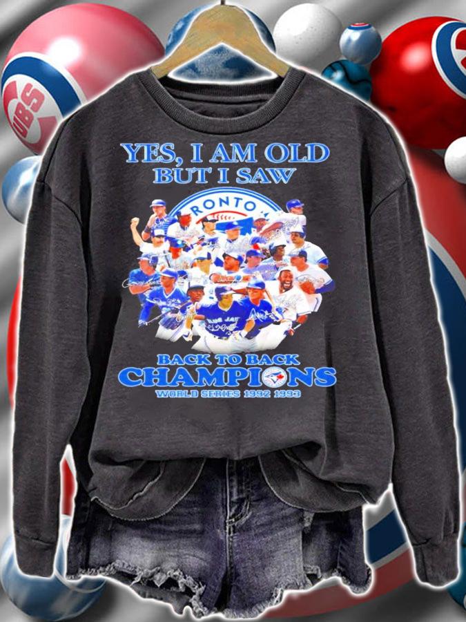 Yes I am old but I saw Toronto Blue Jays back to back champions signatures shirt sweatshirt