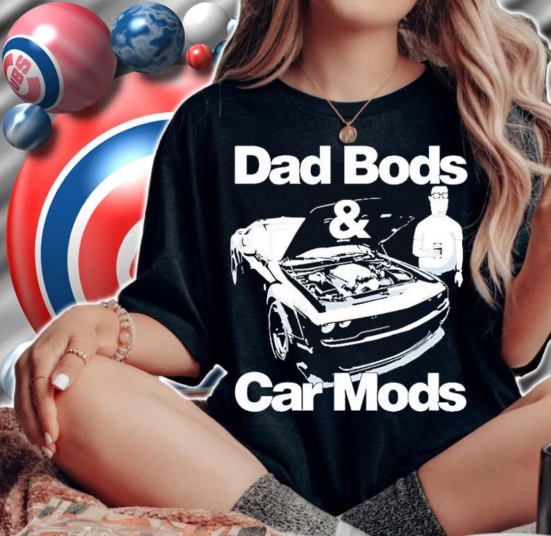 Dad Bods Car Mods SRT Challenger Muscle Car Fathers Day USA T-Shirt woman shirt