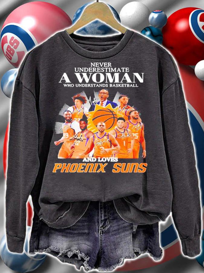 Never underestimate a woman who understands Basketball and loves Phoenix Suns shirt sweatshirt