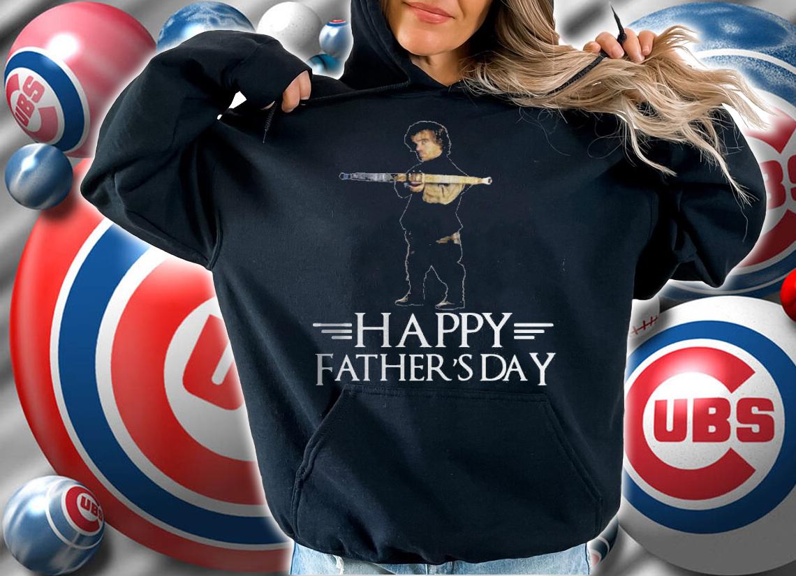 Tyrion Lannister happy fathers day shirt t-shirt hoodie