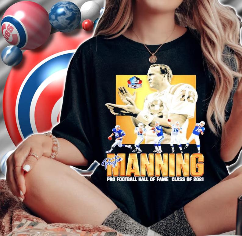Peyton Manning pro football hall of fame class of 2021 shirt woman shirt