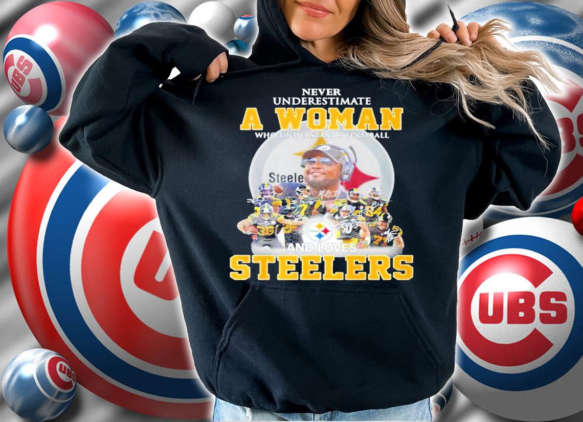 Pittsburgh Steelers never underestimate a woman signatures shirt hoodie