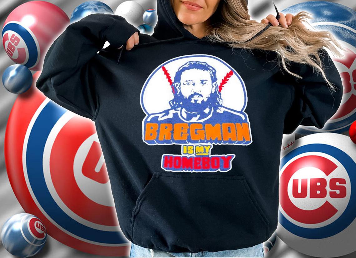 Alex Bregman Is My Homeboy shirt hoodie