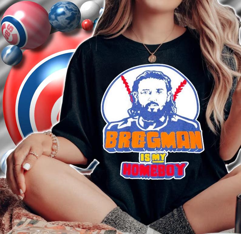 Alex Bregman Is My Homeboy shirt woman shirt
