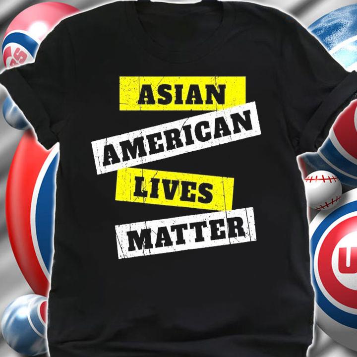 Asian American lives matter anti Asian racism shirt shirt