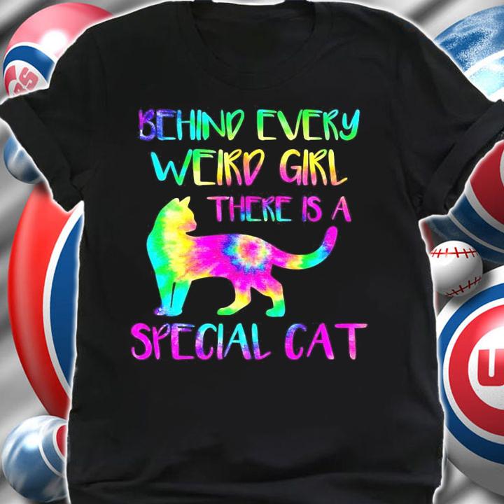 Behind every weird girl there is a special cat shirt