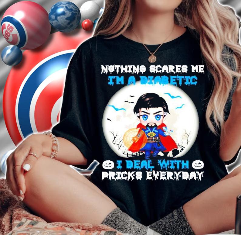 Doctor Strange nothing scares me I'm a diabetic Halloween shirt