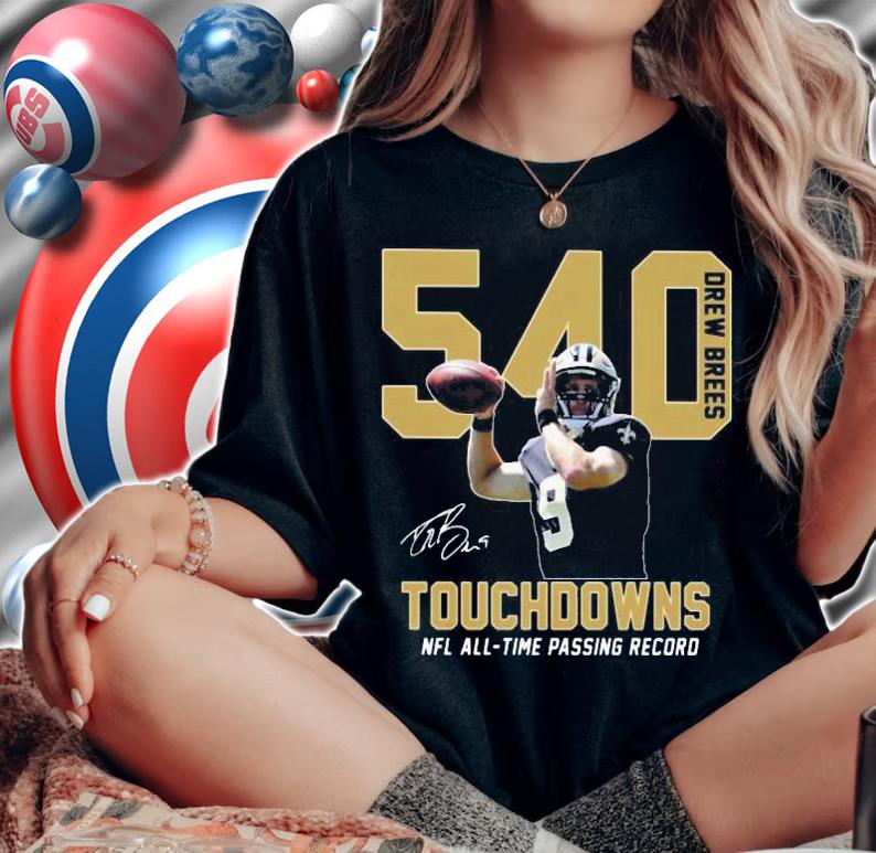 540 Drew Brees Touchdowns Nfl Time Passing Record Signature t-shirt