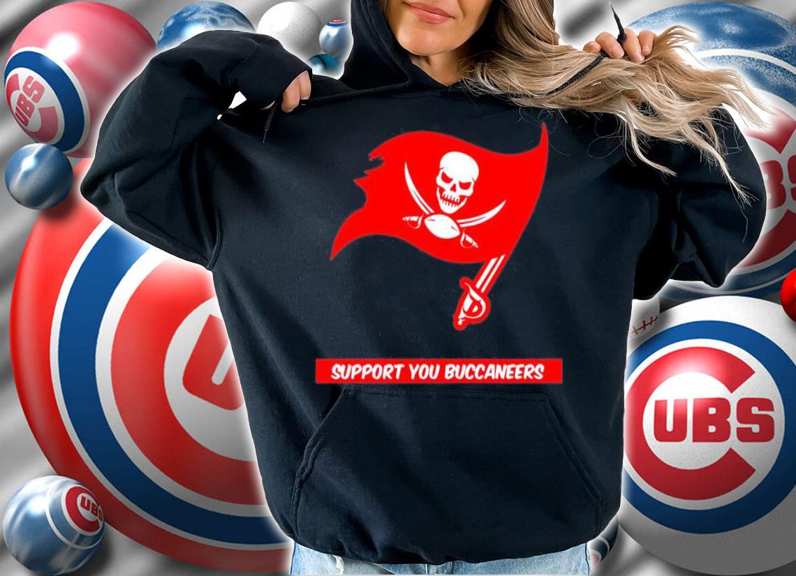 Tampa Bay Buccaneers support you Buccaneers shirt hoodie