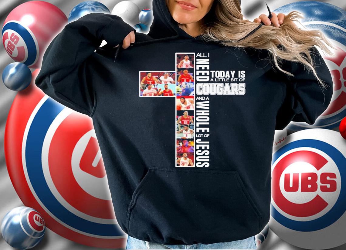All I need today is a little bit of Cougars and a whole lot of Jesus shirt hoodie