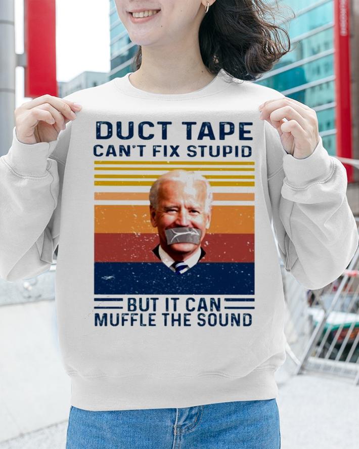 Biden Duct tape can't fix stupid but it can muffle the sound vintage shirt sweatshirt