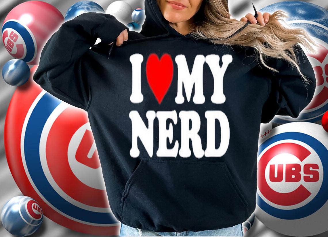 I Love My Nerd Red Heart shirt hoodie