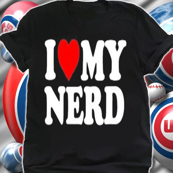 I Love My Nerd Red Heart shirt shirt