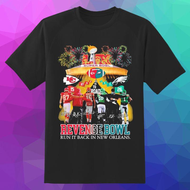Premium Revenge Bowl Run It Back In New Orleans Chiefs Vs Eagles Super Bowl T-Shirt