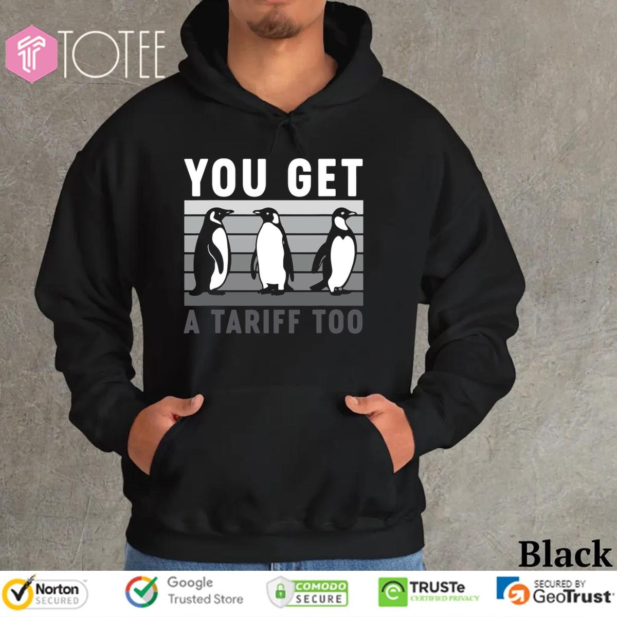 Penguins You Got A Tariff Too hoodie